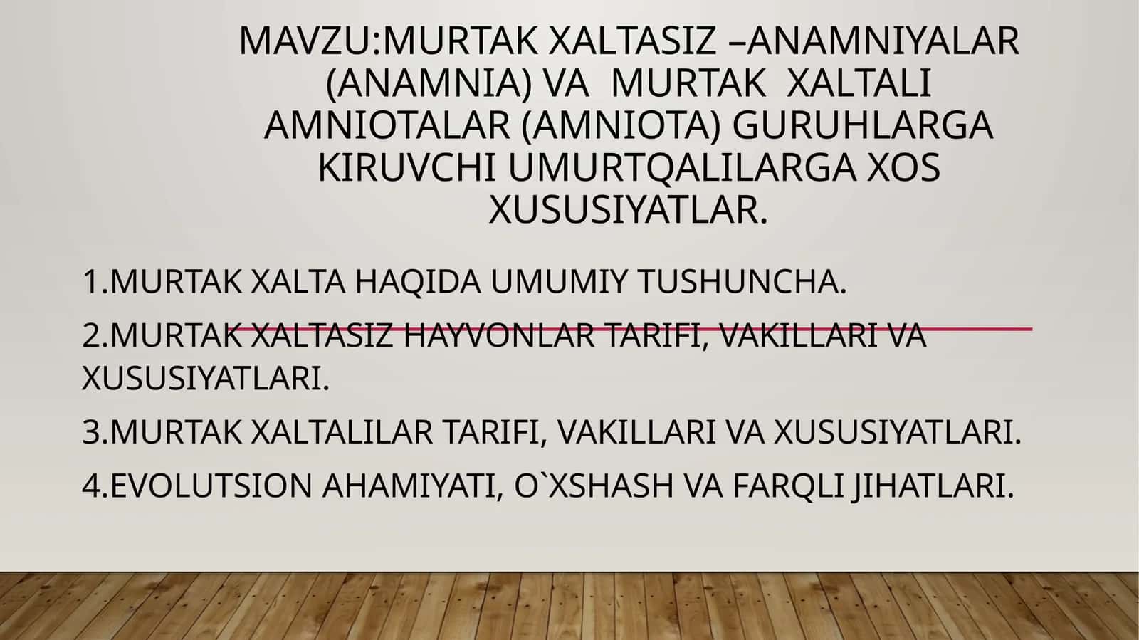 Murtakxaltasiz–anamniyalar(anamnia)vamurtakxaltaliAmniotalar(Amniota)guruhlargakiruvchiumurtqalilargaxosxususiyatlar