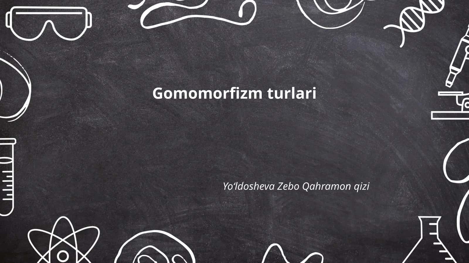 Gomomorfizm turlari