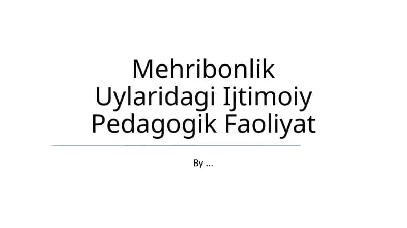 Mehribonlik Uylaridagi Ijtimoiy Pedagogik Faoliyat