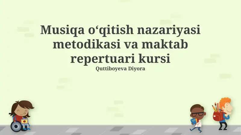 Musiqa o‘qitish nazariyasi metodikasi va maktab repertuari kursi