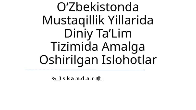 Oʻzbekistonda Mustaqillik Yillarida Diniy TaʼLim Tizimida Amalga Oshirilgan Islohotlar