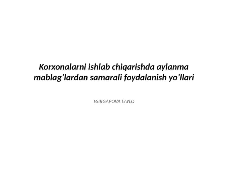 Aylanma mablag’lardan foydalanish yo’llari