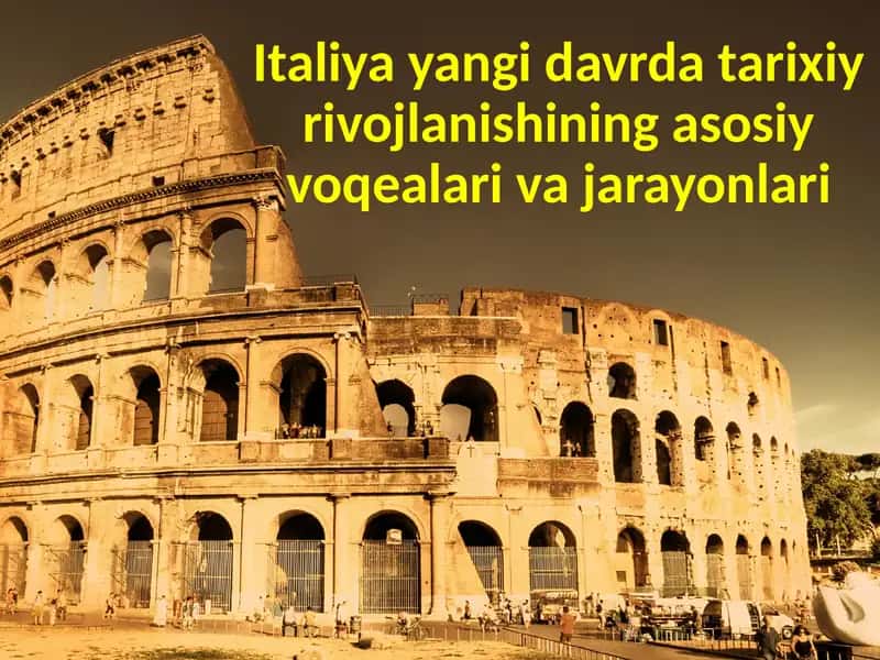 Italiya yangida davr dasturixiy rivojlanishining asosiy voqealarini vajarayonlari