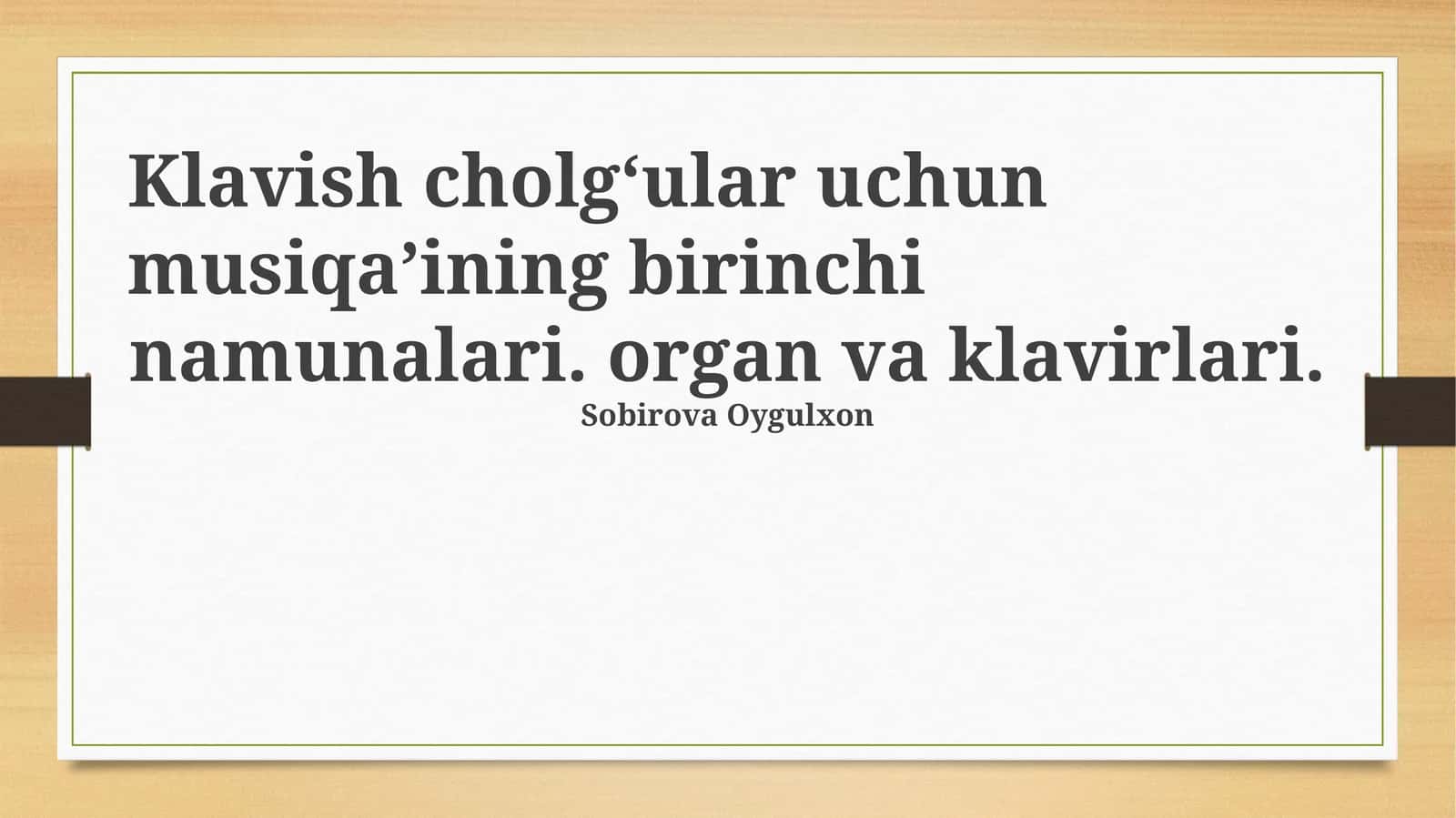 Klavish cholgʻular uchun musiqa’ining birinchi namunalari. organ va klavirlari