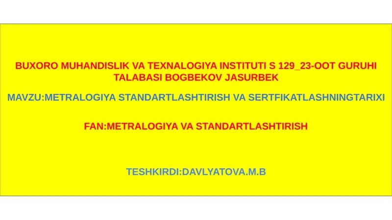 METRALOGIYA STANDARTLASHTIRISH VA SERTFIKATLASHNING TARIXI