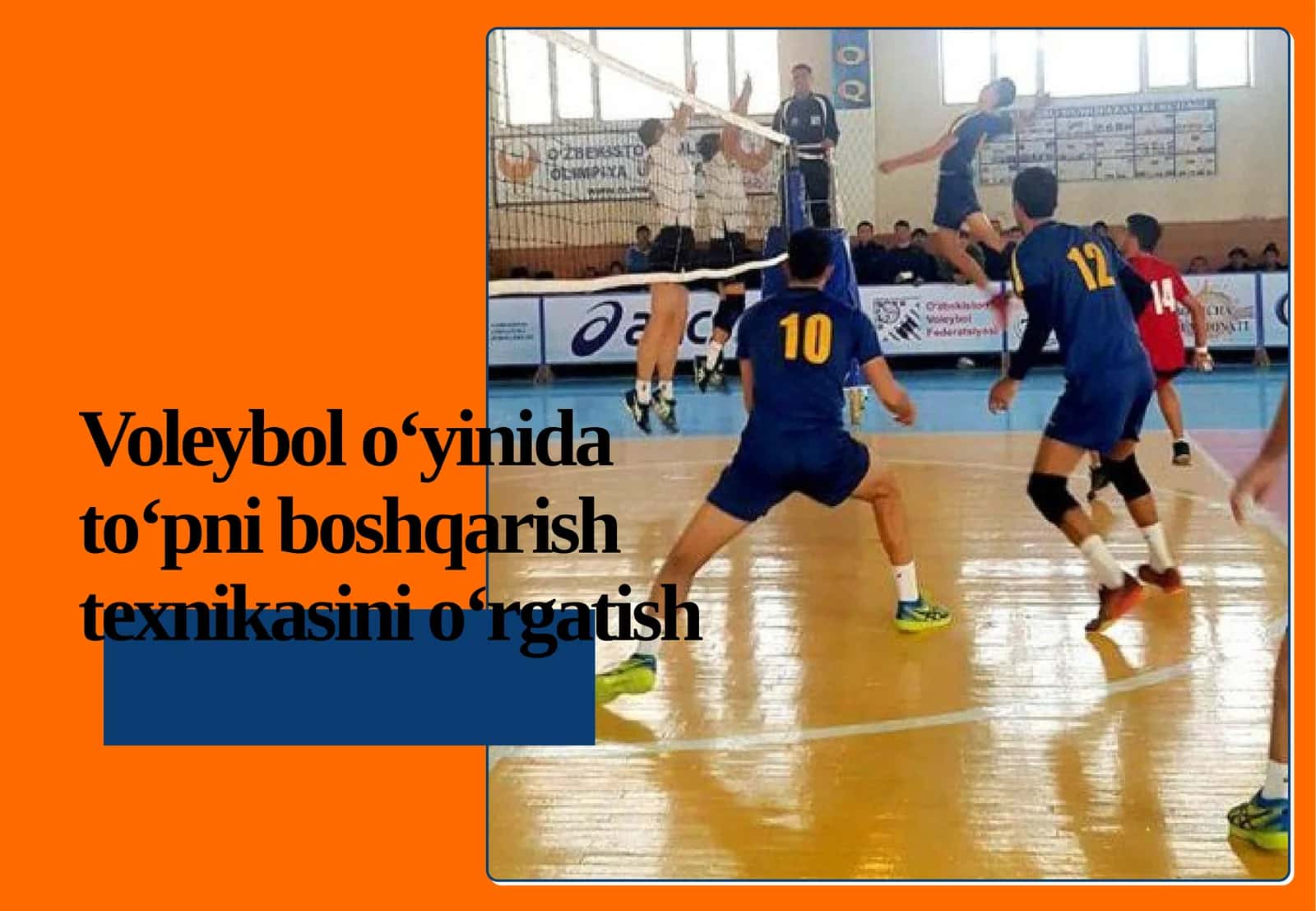 Voleybol o‘yinida to‘pni boshqarish texnikasini o‘rgatish