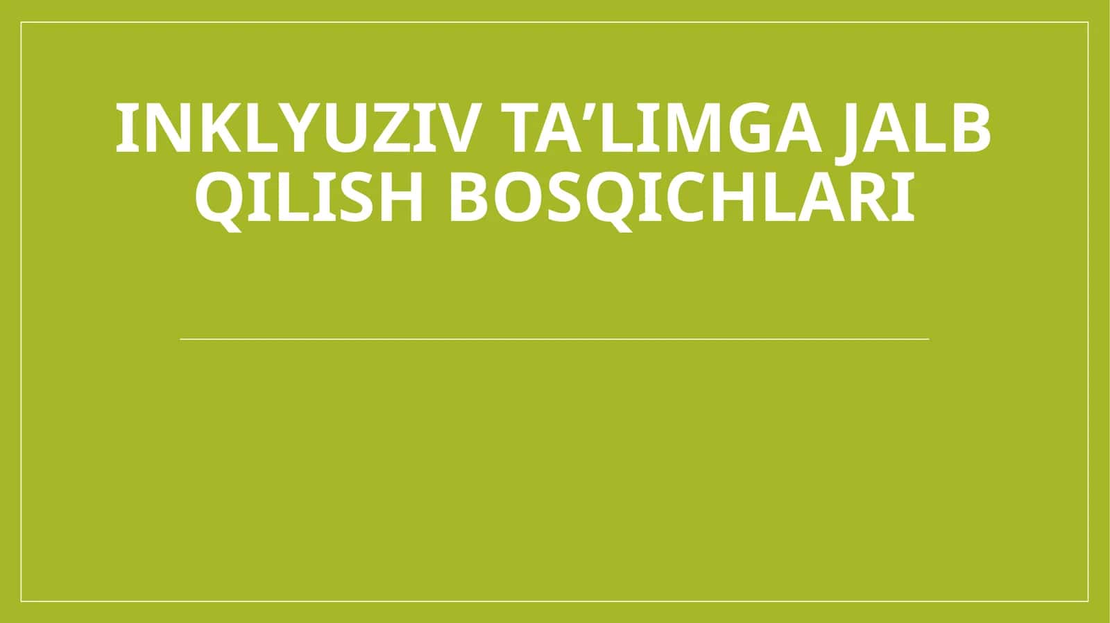 Inklyuziv taʼlimga jalb qilish bosqichlari