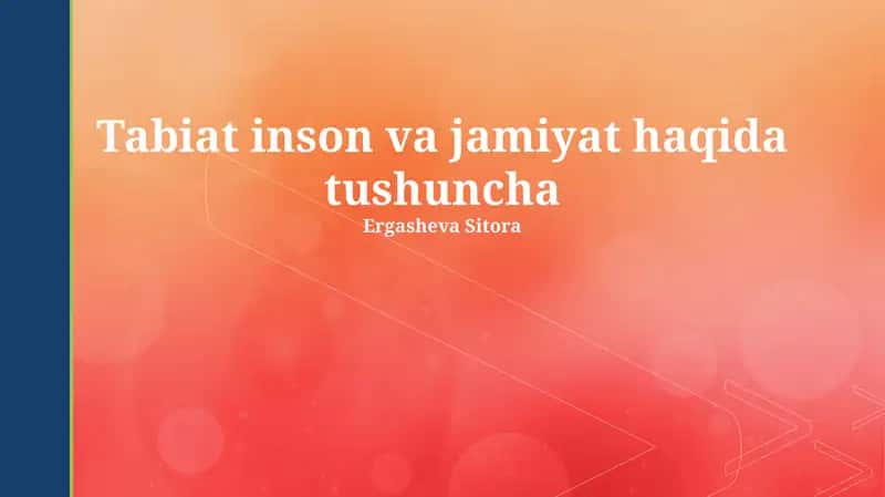 Tabiat inson va jamiyat haqida tushuncha
