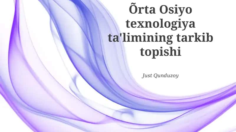 Õrta Osiyo texnologiya ta'limining tarkib topishi
