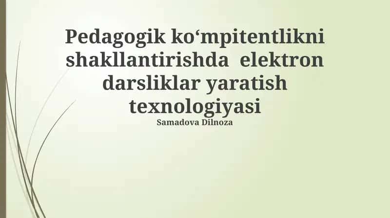Pedagogik koʻmpitentlikni shakllantirishda elektron darsliklar yaratish texnologiyasi