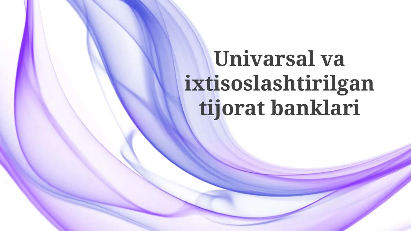 Univarsal va ixtisoslashtirilgan tijorat banklari