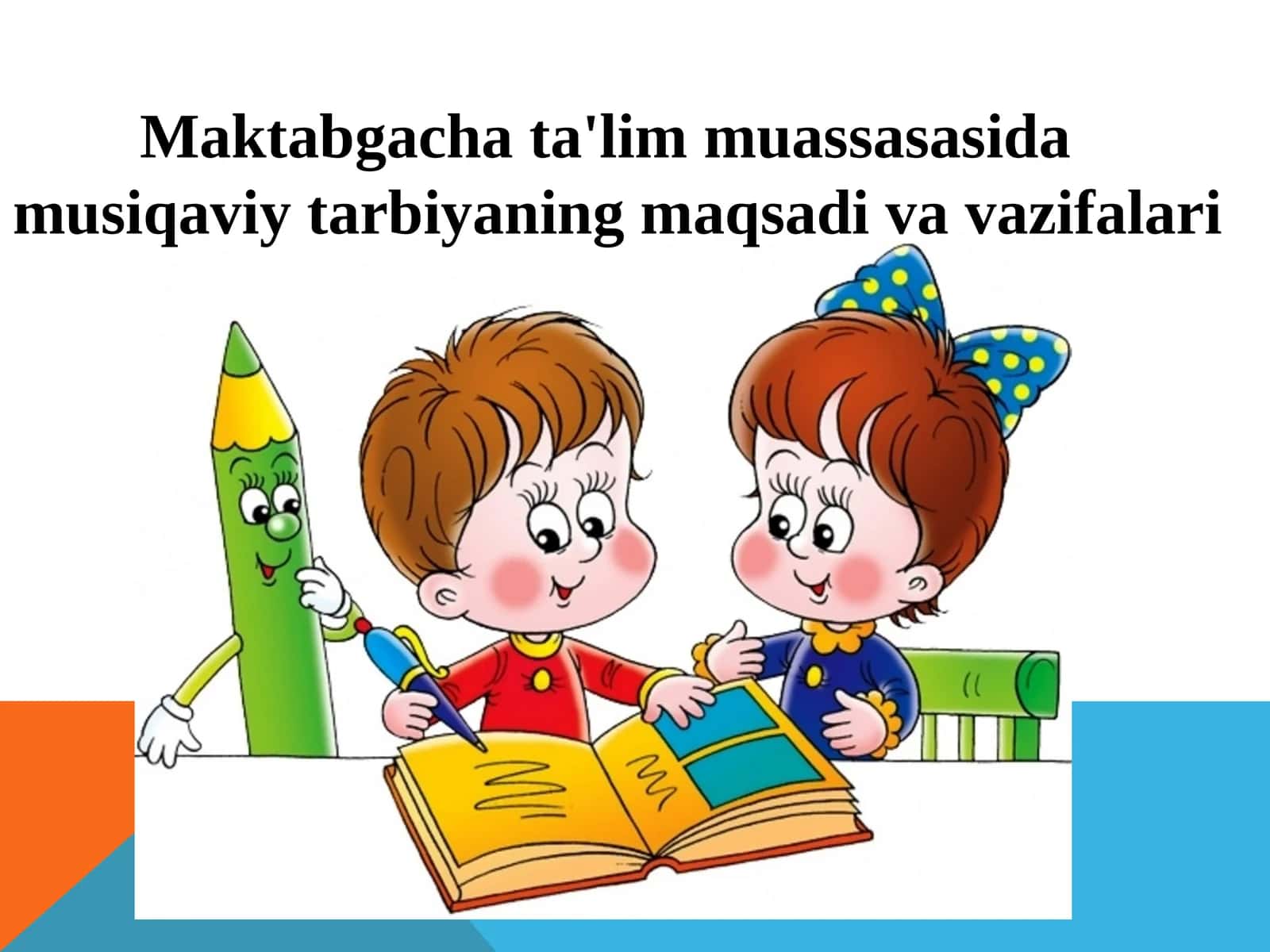 Maktabgacha ta'lim muassasasida musiqaviy tarbiyaning maqsadi