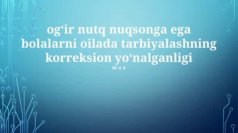 Nutqiy nuqsoni bo'lgan bolalarni tarbiyalash
