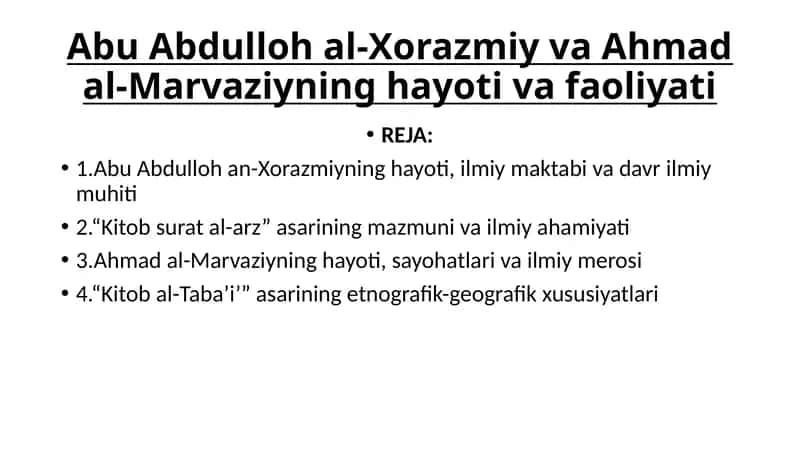 AbuAbdullohal-Xorazmiy va Ahmad al-Marvaziyning hayoti