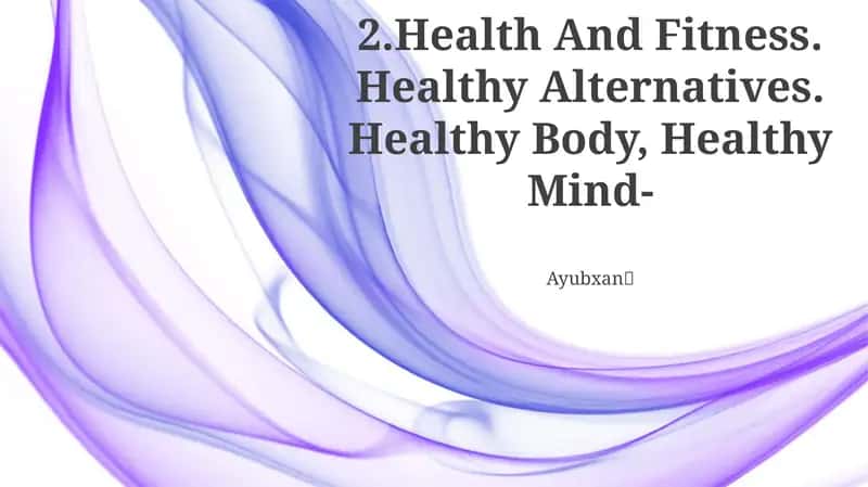 Health And Fitness. Healthy Alternatives