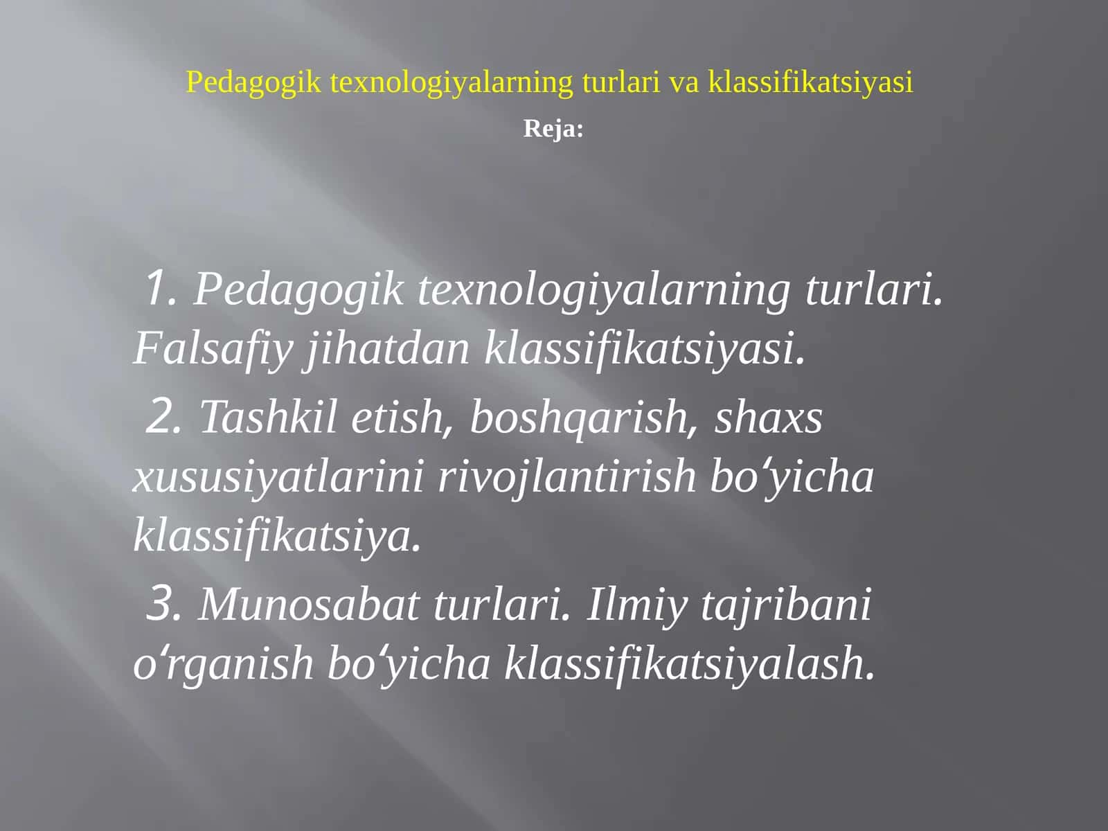 Pedagogik texnologiyalarning turlari va klassifikatsiyasi