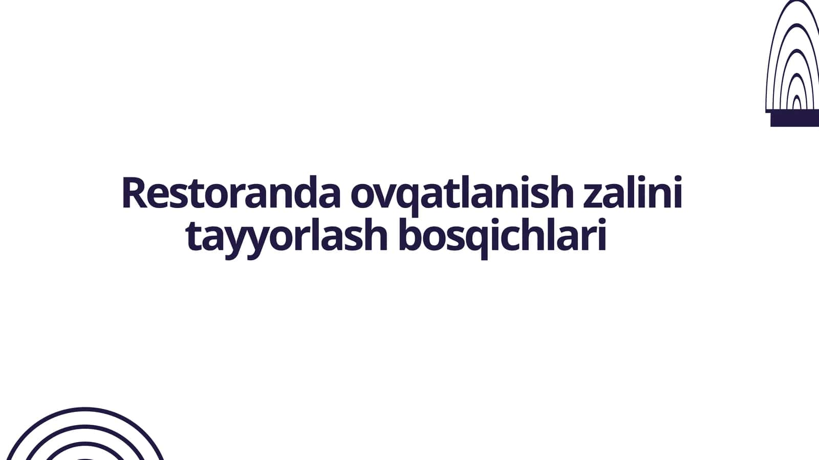Restoranda ovqatlanish zalini tayyorlash bosqichlari