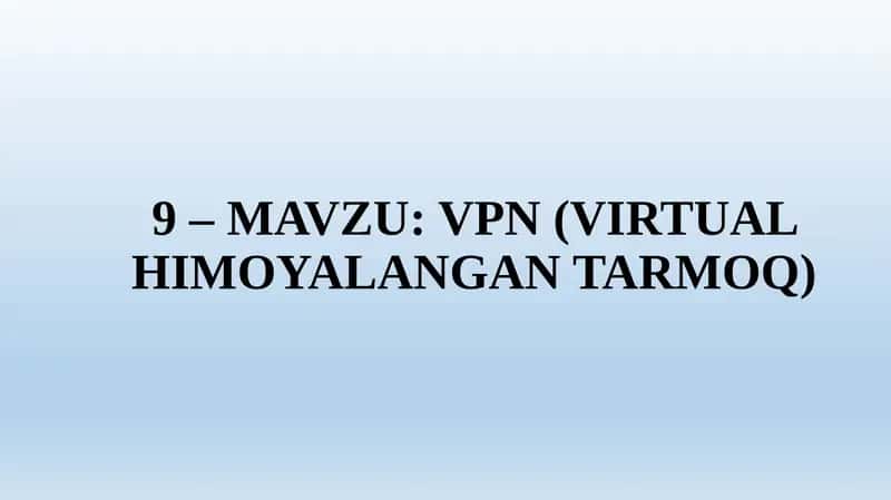 VPN (VIRTUAL HIMOYALANGAN TARMOQ)