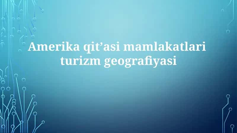 Amerika qit'asining turizm geografiyasi