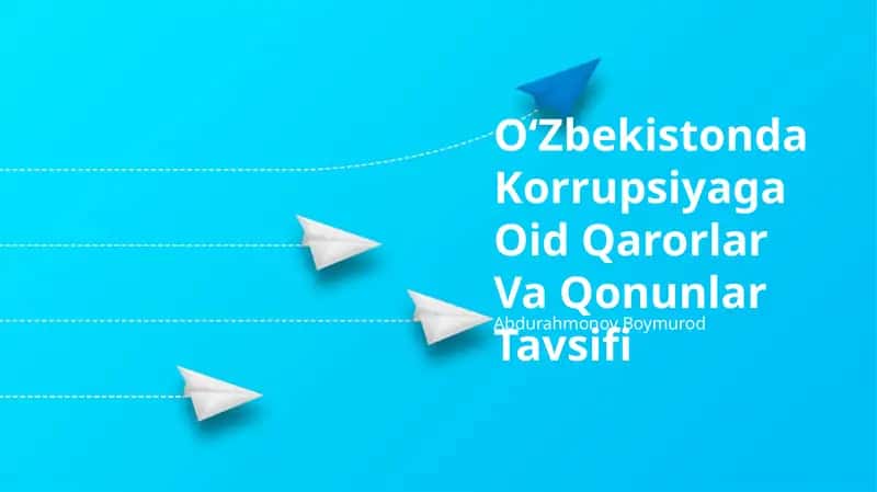 OʻZbekistonda Korrupsiyaga Oid Qarorlar Va Qonunlar Tavsifi