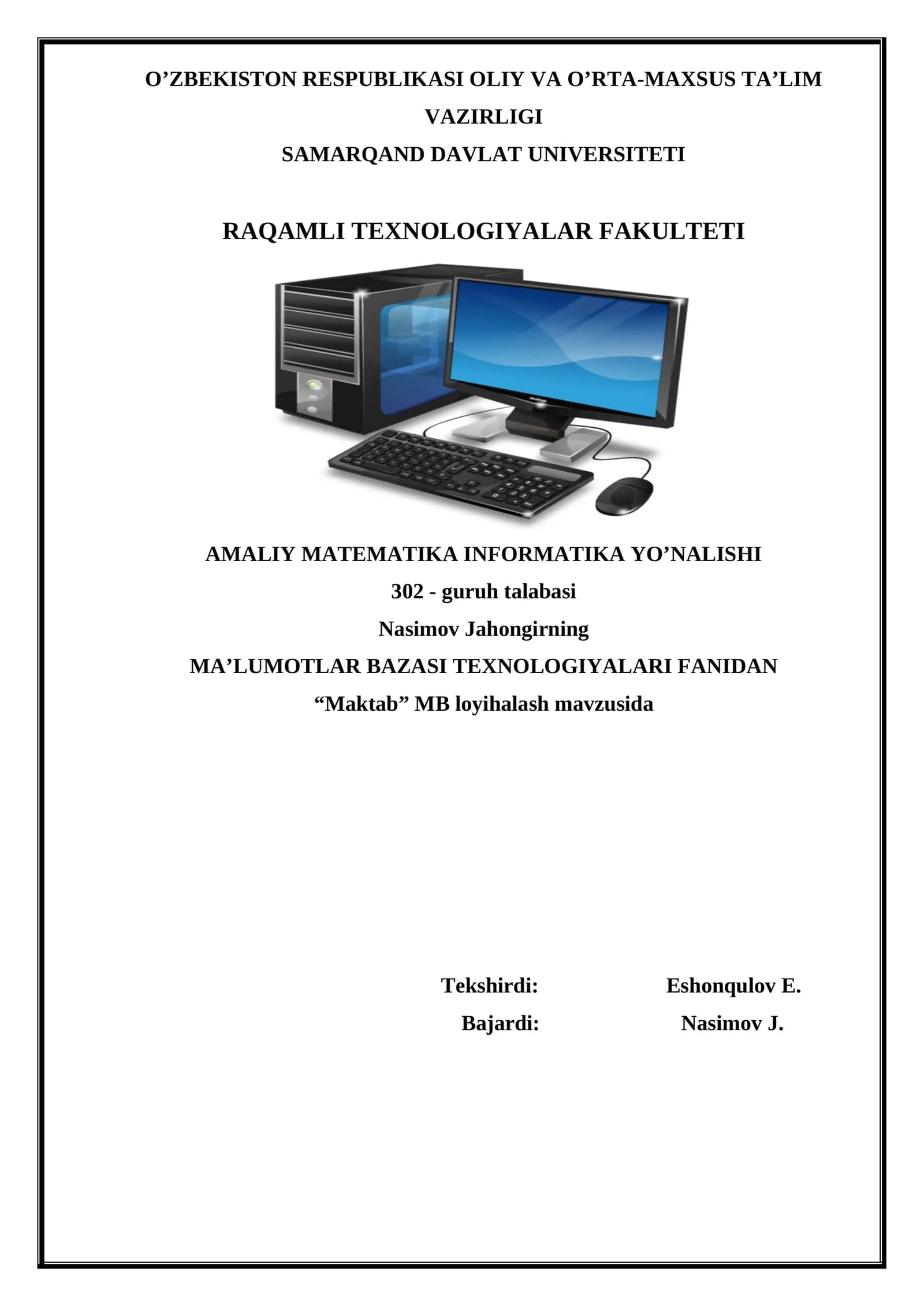 MA’LUMOTLAR BAZASI TEXNOLOGIYALARI FANIDAN “Maktab” MB loyihalash mavzusida