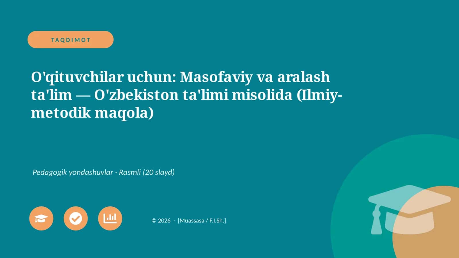 Taqdimot: Masofaviy va aralash ta'lim — O'zbekiston ta'limi misolida (Ilmiy-metodik maqola)