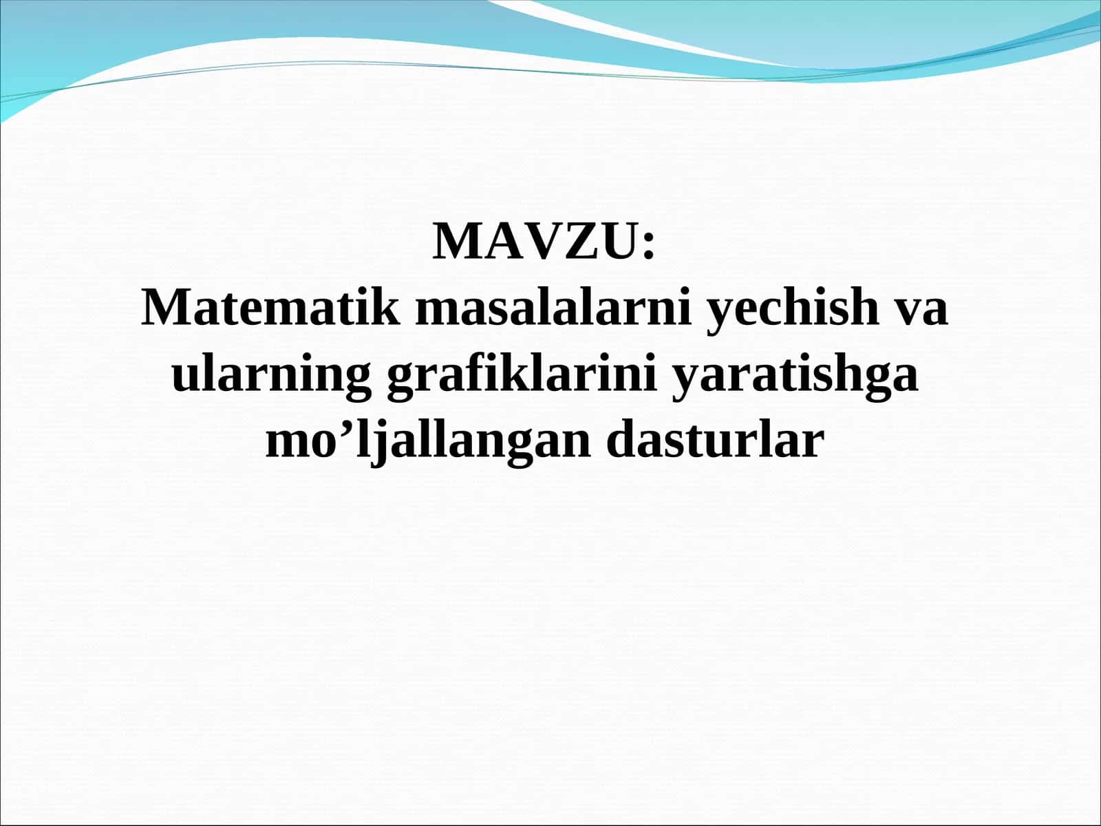 Matematik masalalarni yechish va ularning grafiklarini yaratishga mo’ljallangan dasturlar