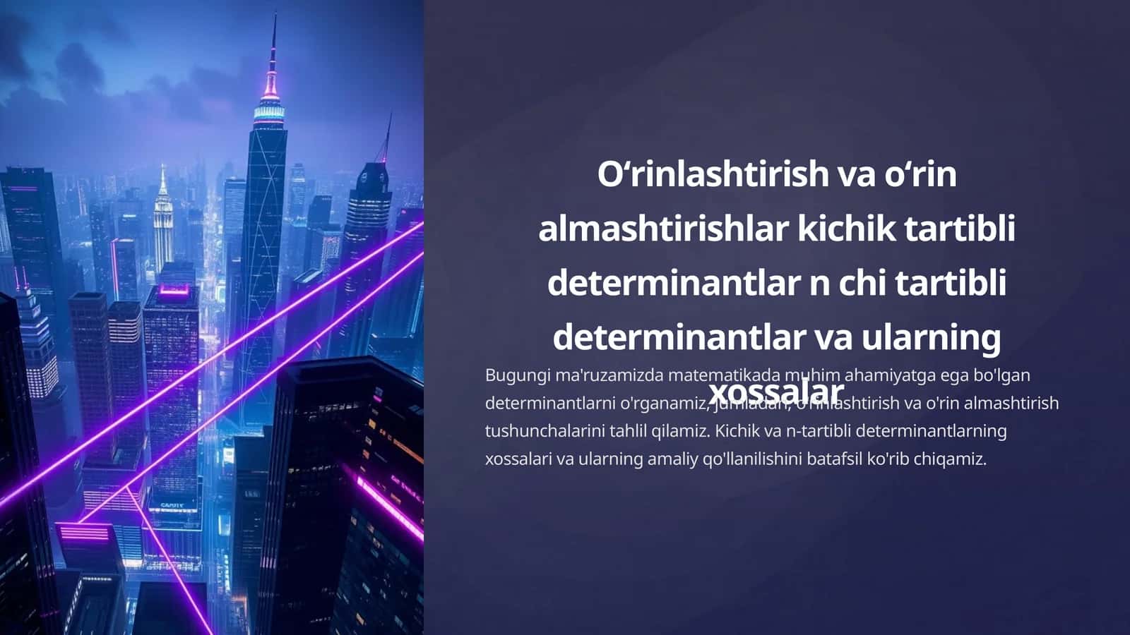 Oʻrinlashtirish va oʻrin almashtirishlar kichik tartibli determinantlar n chi tartibli determinantlar va ularning
