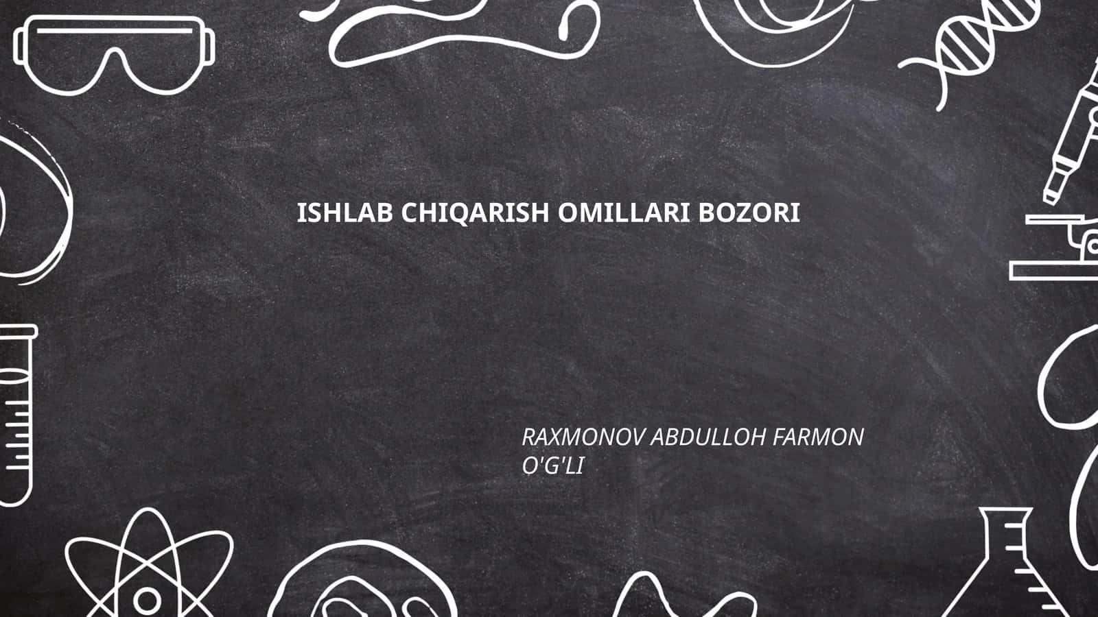 ISHLAB CHIQARISH OMILLARI BOZORI