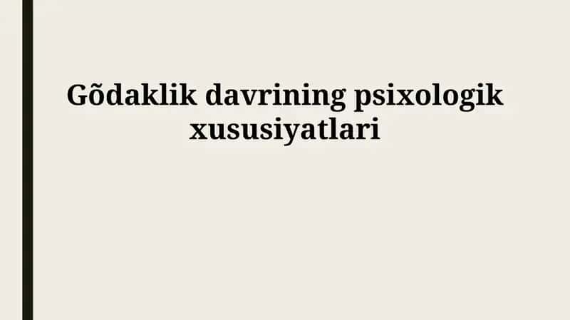 Gõdaklik davrining psixologik xususiyatlari