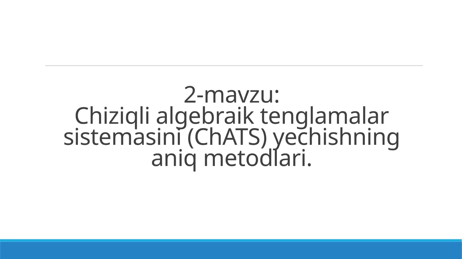 Chiziqli algebraik tenglamalar sistemasini yechishning aniq metodlari