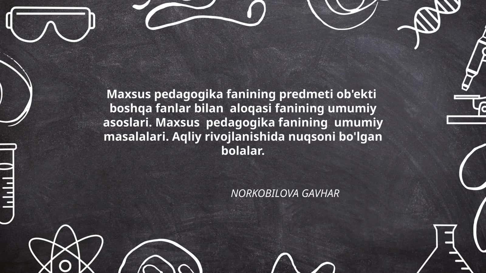 Maxsus pedagogika fanining predmeti ob'ekti boshqa fanlar bilan aloqasi fanining umumiy asoslari
