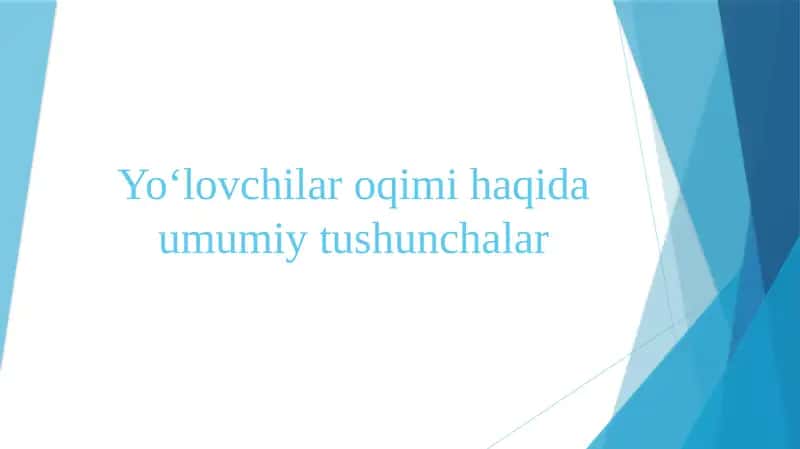 Yo‘lovchilar oqimi haqida umumiy tushunchalar