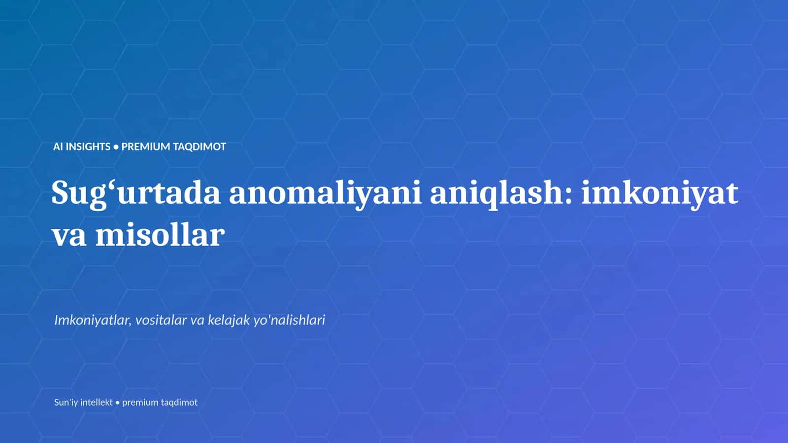 AI INSIGHTS • PREMIUM TAQDIMOT