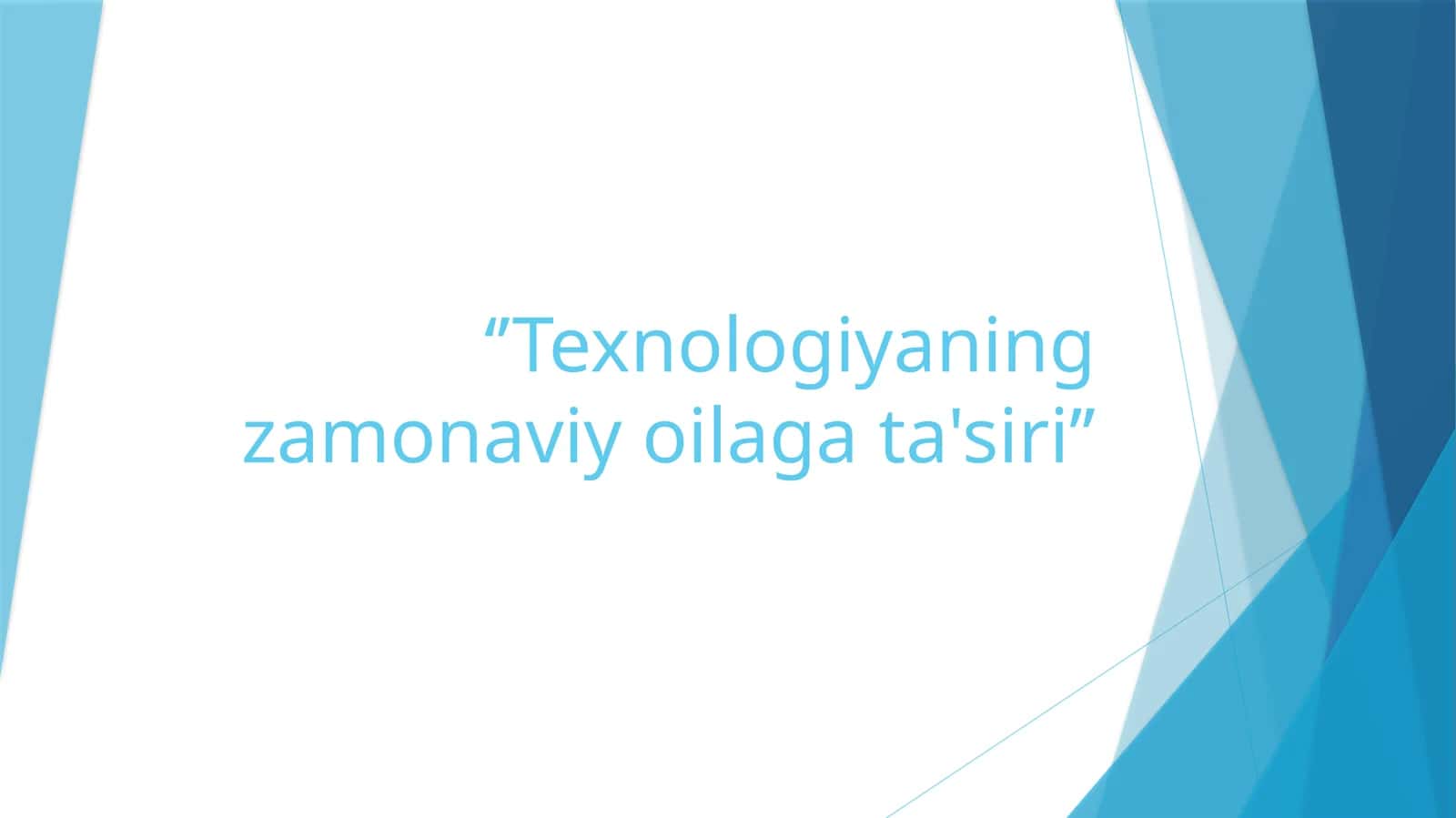 Zamonaviy texnologiyalar va oilaviy munosabatlar o‘zgarishi
