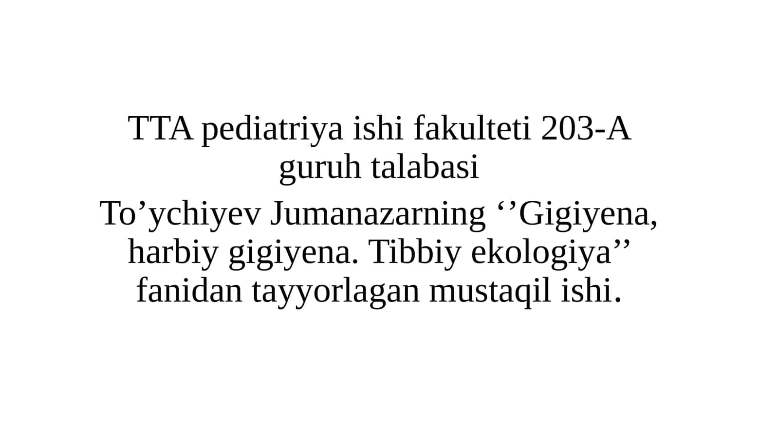 Gigiyena, harbiy gigiyena. Tibbiy ekologiya fanida tayyorlagan mustaqilishi
