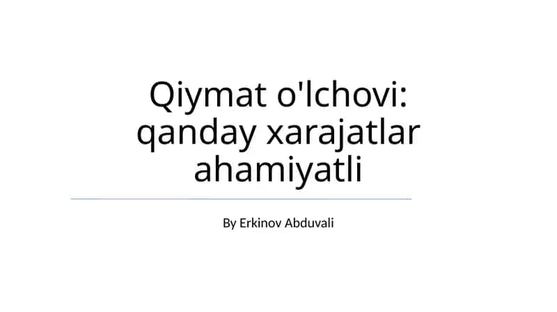 Qiymat o'lchovi: qanday xarajatlar ahamiyatli