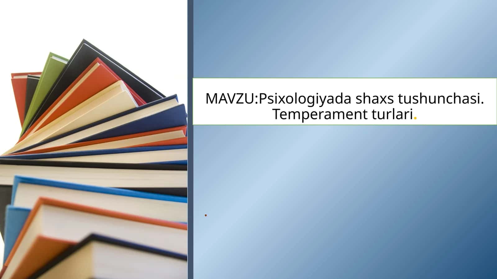 Psixologiyada shaxs tuzilishi va temperament turlari