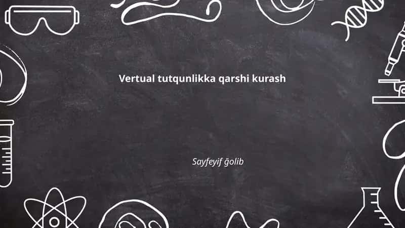 Virtual tutqunlikka qarshi kurash