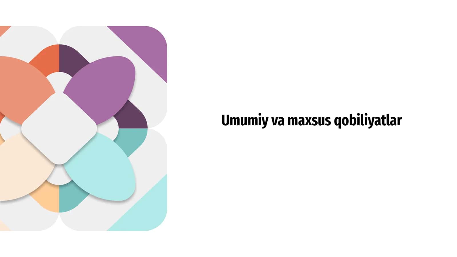 Umumiy va maxsus qobiliyatlar