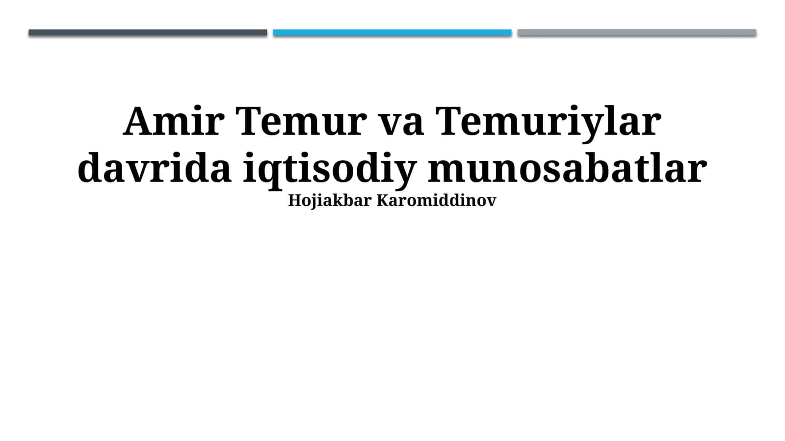 Amir Temur va Temuriylar davrida iqtisodiy munosabatlar