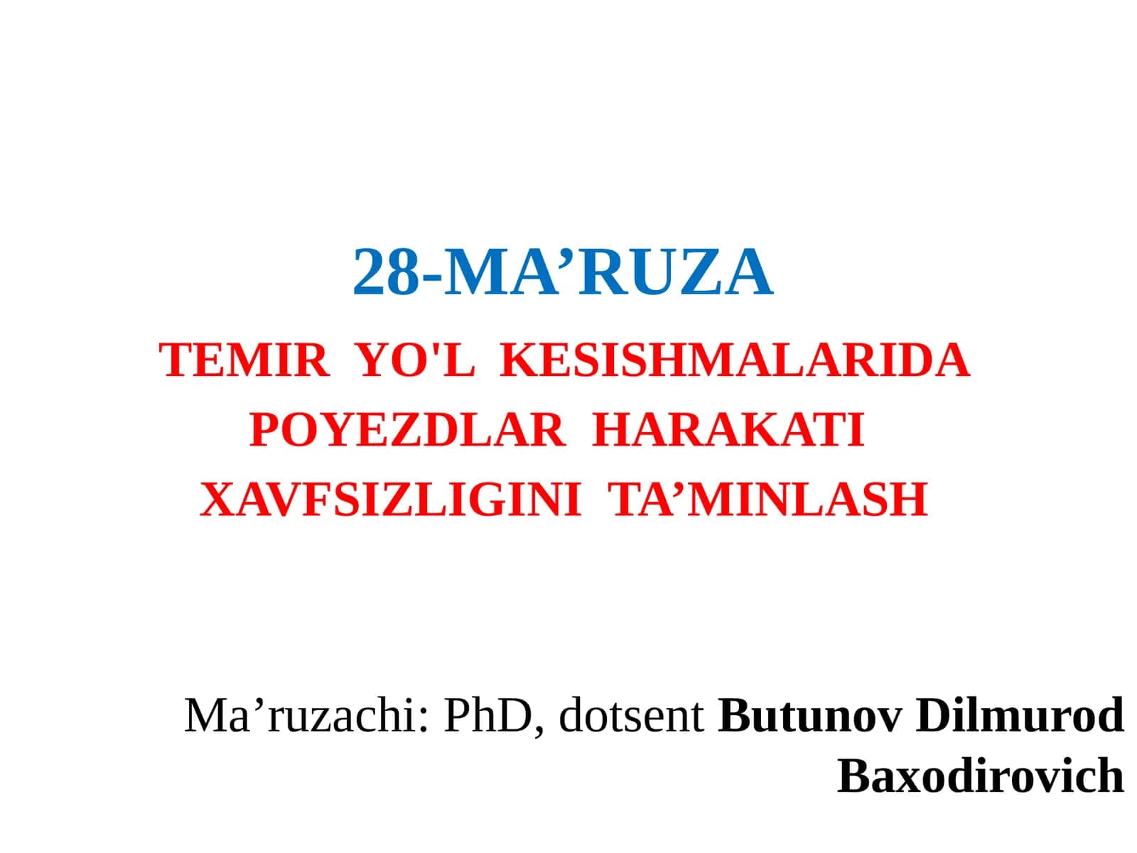 28-MA’RUZA TEMIR YO'L KESISHMALARIDA POYEZDLARHARAKATI XAVFSIZLIGINITA’MINLASH