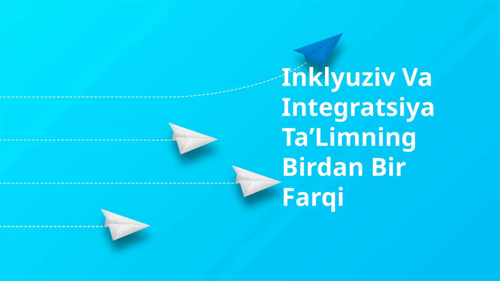 Inklyuziv Va Integratsiya TaʼLimning Birdan Bir Farqi