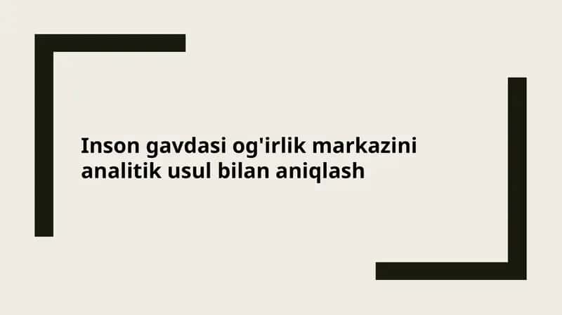 Insongavdasiog'irlikmarkazinianalitikusulbilananiqlash