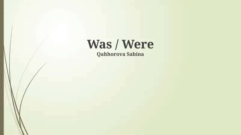"Was" va "Were" ning asosiy farqlari