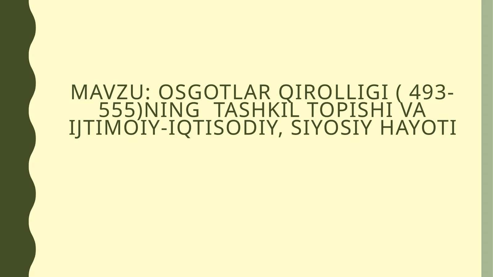 Osgotlar qirolligi ( 493-555)Ning tashkil topishi va ijtimoiy-iqtisodiy, Siyosiy hayoti