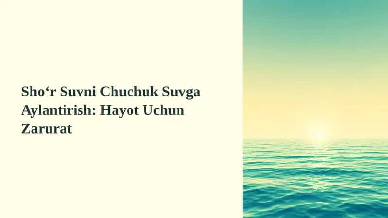Sho‘r Suvni Chuchuk Suvga Aylantirish: Hayot Uchun Zarurat