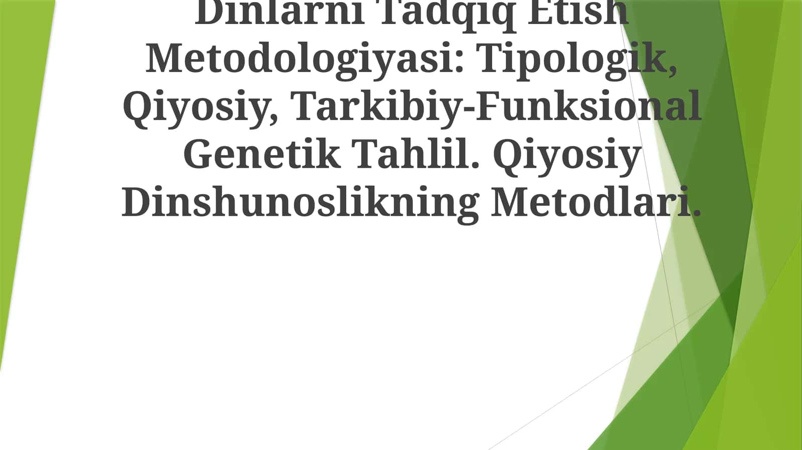 Dinlarni Tadqiq Etish Metodologiyasi: Tipologik, Qiyosiy, Tarkibiy-Funksional Genetik Tahlil. Qiyosiy Dinshunoslikning Metodlari