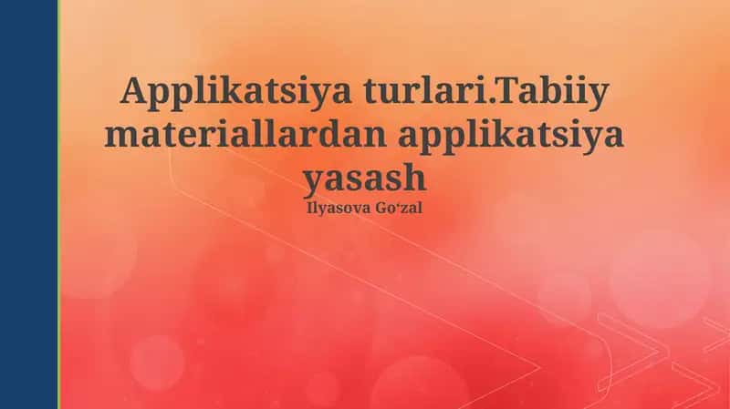 Applikatsiya turlari va tabiiy materiallar