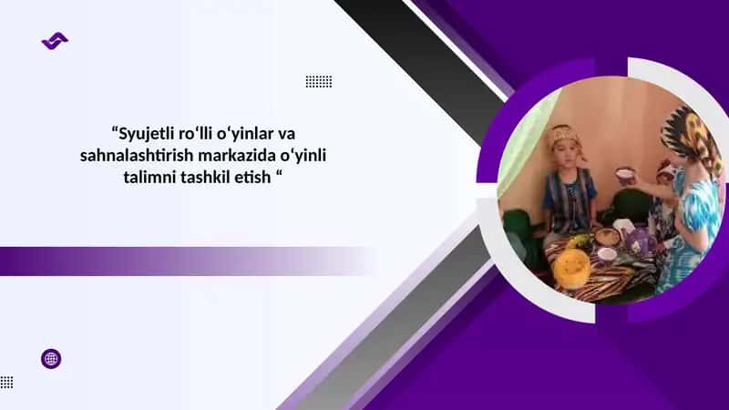 Syujetli roʻlli oʻyinlar va sahnalashtirish markazida oʻyinli talimni tashkil etish